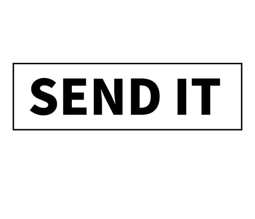SEND IT